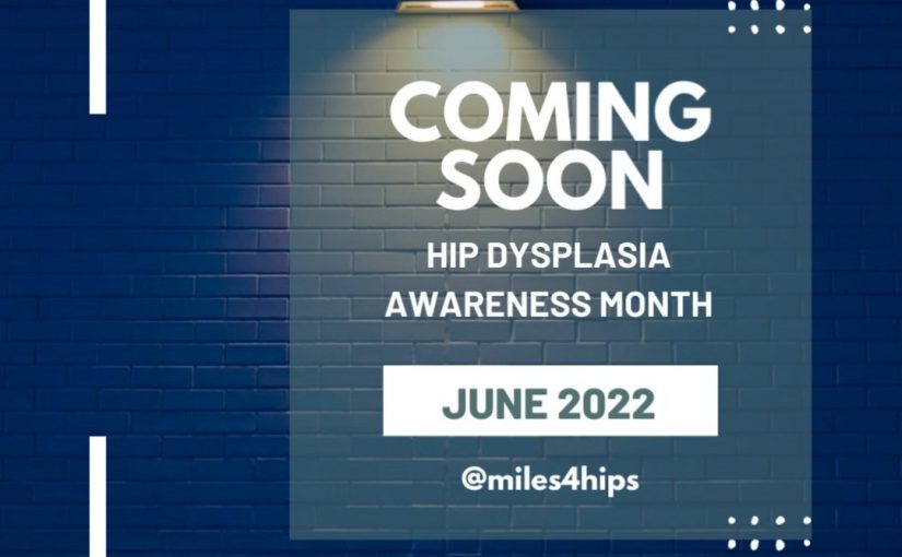 Hip Dysplasia Awareness Month, June 2022