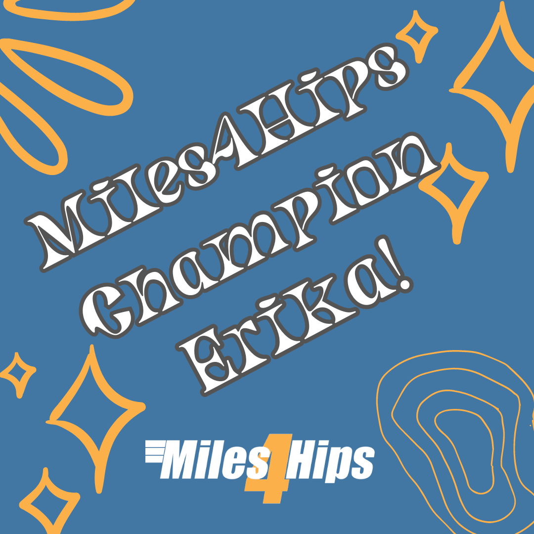 Miles4Hips Champion – Erika